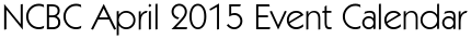 NCBC April 2015 Event Calendar